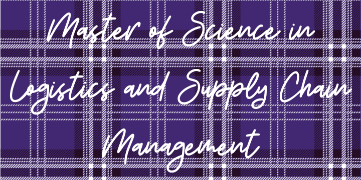 MS: Logistics and Supply Chain Management text on the Tarleton College of Business Tartan Background