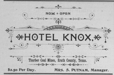 Hotel Knox ad from "The Texas Miner" decorative font displays "Now Open - Hotel Knox- Thurber Coal Mines, Erath County, Texas. - $2.50 Per Day. Mrs. S Putnam, Manager."